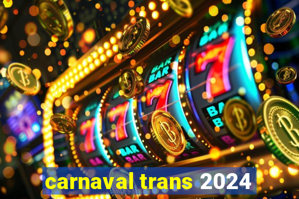 carnaval trans 2024